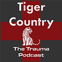 Tiger Country: The Trauma Podcast