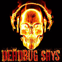 DEADBUG SAYS