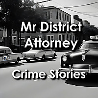 Mr District Attorney: Police Crime Stories