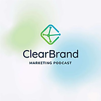 ClearBrand Marketing Podcast