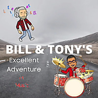 Bill & Tony's Excellent Adventure In Music