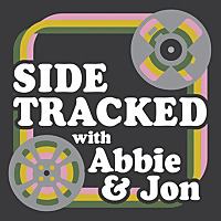 Sidetracked with Abbie and Jon