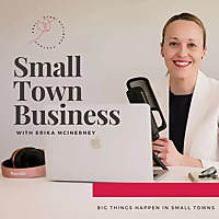 Small Town Business with Erika McInerney