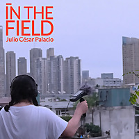 IN THE FIELD - Soundscapes, EcoAcoustics and Sound Memories...