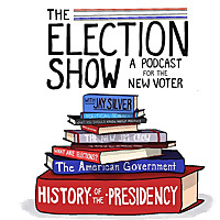 The Election Show: A Podcast for the New Voter