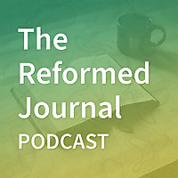 The Reformed Journal Podcast