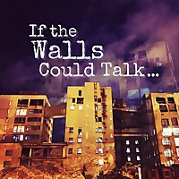 If the Walls Could Talk
