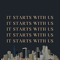 It Starts With Us.