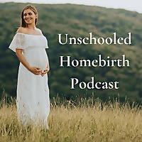 Unschooled Homebirth