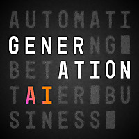Generation AI: Automating Better Business