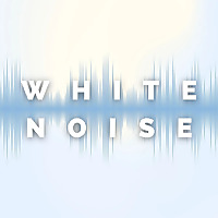 White Noise to Soothe the Mind