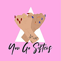 YOU GO SISTERS