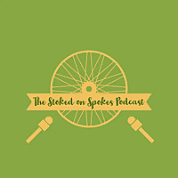 The Stoked on Spokes Podcast