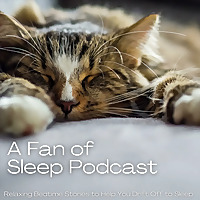 A Fan of Sleep Podcast