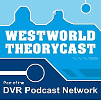 Westworld Theorycast