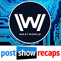 Westworld: Post Show Recap with Josh Wigler & Jo Garfein