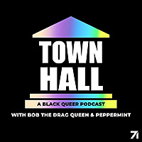 Town Hall: A Black Queer Podcast with Bob the Drag Queen & Peppermint