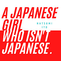 A Japanese girl who isn't Japanese