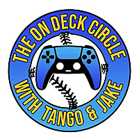 The On Deck Circle w/ Tango and Jake