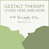 Gestalt Therapy - Living Here and Now