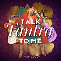 Talk Tantra to Me with Leola