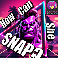 How Can She SNAP? - A Marvel SNAP Podcast