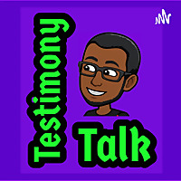 Testimony Talk!!!