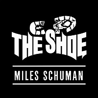 The Shoe with Miles Schuman