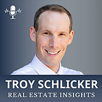 Troy Schlicker Real Estate Insights