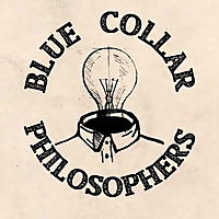 The Blue Collar Philosophers Podcast