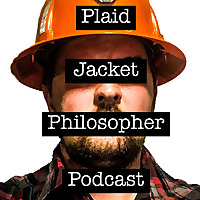 The Plaid Jacket Philosopher's Podcast