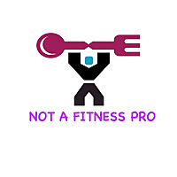 Not A Fitness Pro