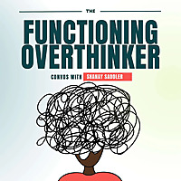 The Functioning Overthinker