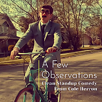 A Few Observations: Clean Stand-up Comedy from Cole Herron