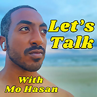 Let's Talk with Mo Hasan