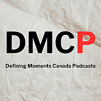 Defining Moments Canada Podcasts