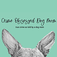 Crime Obsessed Dog Mom