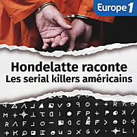 Les serial killers américains, une série Hondelatte Raconte