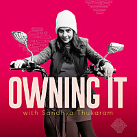 Owning It With Sandhya