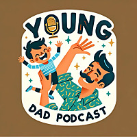Parenting Tips: Young Dad Podcast