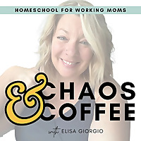 Chaos and Coffee: Homeschool for Working Moms