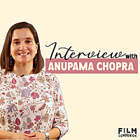 Interviews with Anupama Chopra
