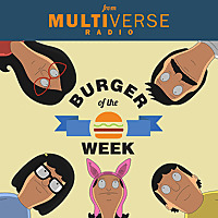Burger of the Week: A Bob's Burgers Podcast