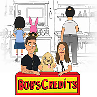 Bob's Credits - A Bob's Burgers Podcast