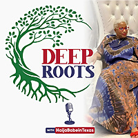 Deep Roots with NaijaBabeinTexas