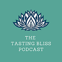 The Tasting Bliss Podcast