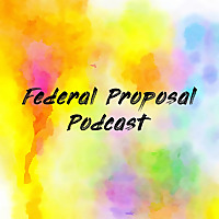 Federal Proposal Podcast