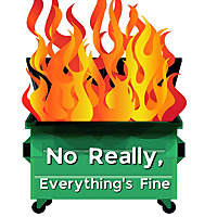 The No Really Everything's Fine Podcast