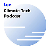 Luz | Climate Tech Podcast