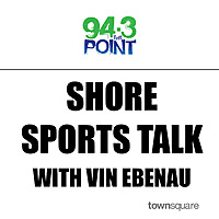 Shore Sports Talk with Vin Ebenau